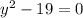 y^2-19=0