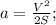 a=\frac{V^2}{2S};