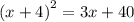 (x + 4 {)}^{2} = 3x + 40