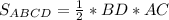 S_{ABCD} =\frac{1}{2} *BD*AC