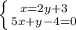 \left \{ {{x=2y+3} \atop {5x+y-4=0}} \right.