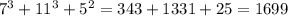 7^{3}+11^{3}+5^{2}=343+1331+25=1699