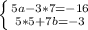 \left \{ {{5a-3*7=-16} \atop {5*5+7b=-3}} \right