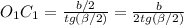 O_{1}C_{1}=\frac{b/2}{tg(\beta/2)}=\frac{b}{2tg(\beta/2)}