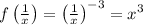 f\left(\frac{1}{x}\right) = \left(\frac{1}{x}\right)^{-3} = x^3