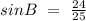 sinB\ =\ \frac{24}{25}