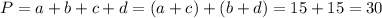 P=a+b+c+d=(a+c)+(b+d)=15+15=30