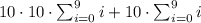 10 \cdot 10 \cdot \sum_{i=0}^{9} i + 10 \cdot \sum_{i=0}^{9} i