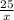 \frac{25}{x}