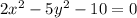 2x^{2}-5y^{2}-10=0