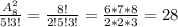 \frac{A_8^2}{5!3!}=\frac{8!}{2!5!3!}=\frac{6*7*8}{2*2*3}=28