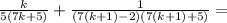 \frac{k}{5(7k+5)}+\frac{1}{(7(k+1)-2)(7(k+1)+5)}=