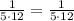 \frac{1}{5\cdot12}=\frac{1}{5\cdot12}