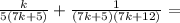 \frac{k}{5(7k+5)}+\frac{1}{(7k+5)(7k+12)}=