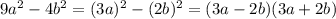 9a^2-4b^2=(3a)^2-(2b)^2=(3a-2b)(3a+2b)