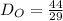 D_O = \frac{44}{29}