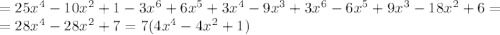 =25x^4-10x^2+1-3x^6+6x^5+3x^4-9x^3+3x^6-6x^5+9x^3-18x^2+6=\\=28x^4-28x^2+7=7(4x^4-4x^2+1)