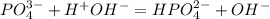 PO_4^{3-} + H^+OH^- = HPO_4^{2-} + OH^-