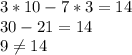 3*10-7*3=14\\30-21=14\\9\neq 14