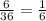 \frac{6}{36} =\frac{1}{6}