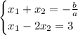 \begin{cases}x_1+x_2=- \frac{b}{a} \\ x_1-2x_2=3\end{cases}