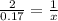 \frac{ 2}{0.17} = \frac{1}{x}