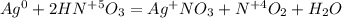 Ag^0 + 2HN^{+5}O_3 = Ag^+NO_3 + N^{+4}O_2 + H_2O