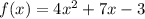 f(x)=4x^2+7x-3