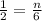 \frac{1}{2}=\frac{n}{6}