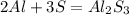 2Al + 3S = Al_2S_3