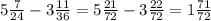 5 \frac{7}{24} - 3 \frac{11}{36} = 5 \frac{21}{72} - 3 \frac{22}{72} = 1 \frac{71}{72}