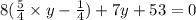 8( \frac{5}{4} \times y - \frac{1}{4} ) + 7y + 53 = 0