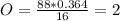 O = \frac{88*0.364}{16} = 2