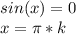 sin(x)=0\\x=\pi*k