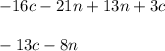 - 16c - 21n + 13n + 3c \\ \\ - 13c - 8n