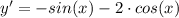 y' = -sin(x) - 2\cdot cos(x)\\ 