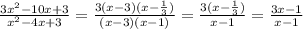 \frac{3x^{2}-10x+3 }{x^{2}-4x+3 }=\frac{3(x-3)(x-\frac{1}{3}) }{(x-3)(x-1)} =\frac{3(x-\frac{1}{3}) }{x-1}=\frac{3x-1}{x-1}