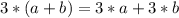 3*(a+b)=3*a+3*b