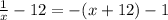 \frac{1}{x} - 12 = - (x + 12) - 1