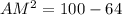 AM^2=100-64