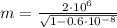 m=\frac{2\cdot 10^6}{\sqrt{1-0.6\cdot 10^{-8}}}