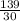 \frac{139}{30}