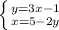 \left \{ {{y=3x-1} \atop {x=5-2y}} \right.