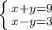 \left \{ {{x+y=9} \atop {x-y=3}} \right.