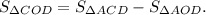 \[{S_{\Delta COD}} = {S_{\Delta ACD}} - {S_{\Delta AOD}}.\]