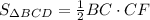 \[{S_{\Delta BCD}} = \frac{1}{2}BC \cdot CF\]