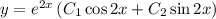 y=e^{2x}\left(C_1\cos 2x+C_2\sin 2x\right)