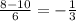 \frac{8 - 10}{6} = - \frac{1}{3}