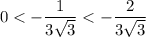 0<-\dfrac1{3\sqrt3}<-\dfrac2{3\sqrt3}