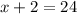 x+2=24